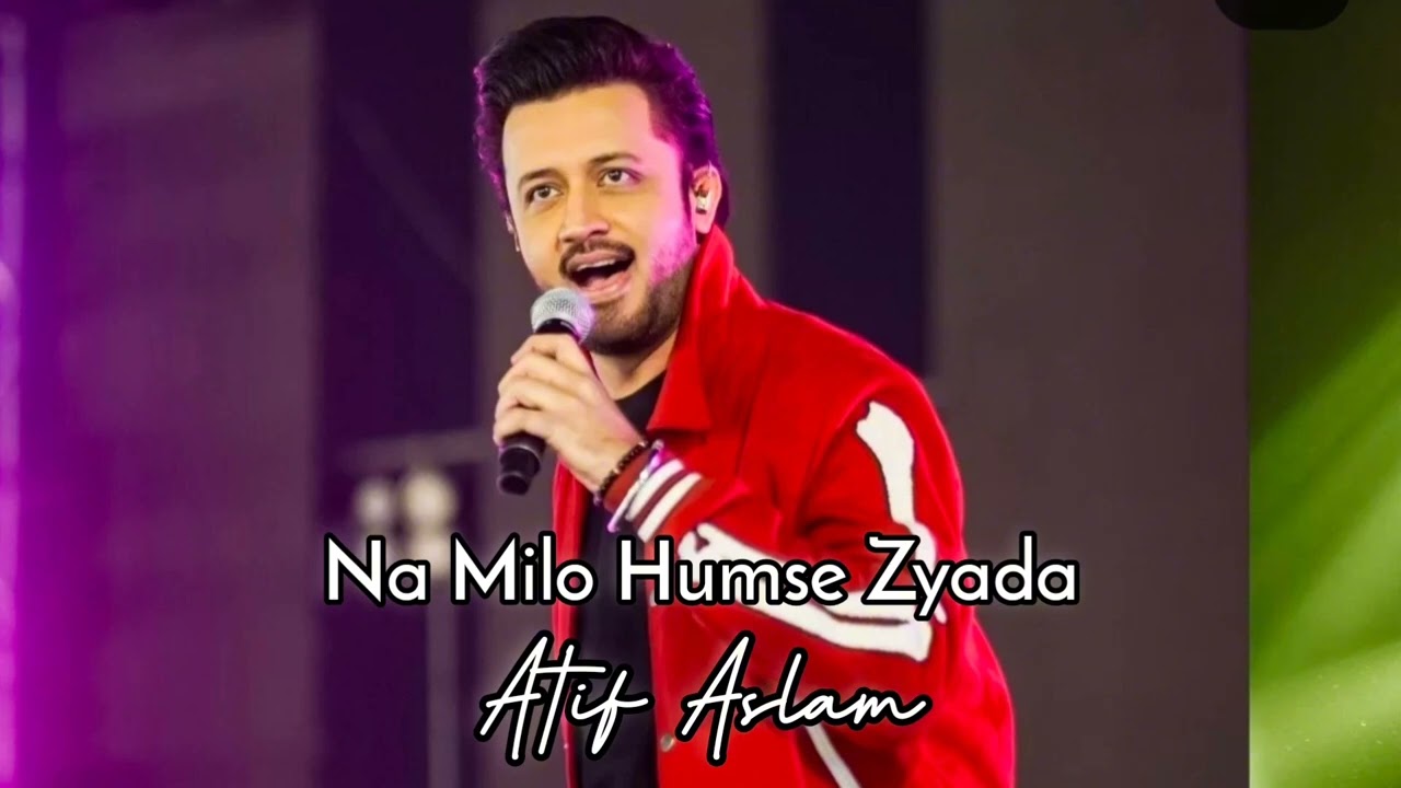 Na Milo Humse Zyada - Atif Aslam Ai Cover Song