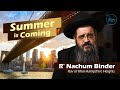 Vayimaen (וימאן) R&#39; Nachum Binder - Summer is Coming