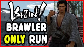 Can you beat LAD: Ishin using only brawler style?