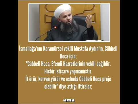 İsmail Ağa'nın Karamürsel vekili Mustafa Aydın'ın, Cübbeli Hoca yaptığı iftiralar.!