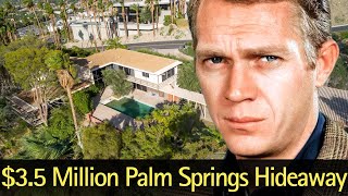 Inside Steve McQueen’s $3.5 Million Palm Springs Hideaway: A Rare Tour