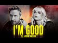 David guetta  bebe rexha  im good  dj axonn mashup 