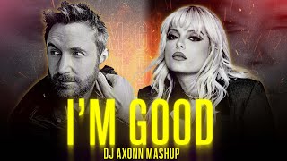 David Guetta Bebe Rexha - Im Good Dj Axonn Mashup 