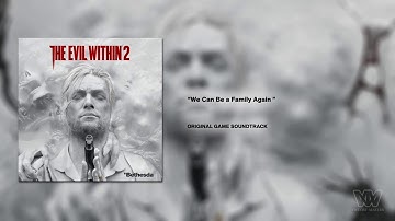The Evil Within 2 OST - We Can Be a Family Again [Extended]