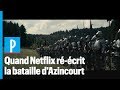 Netflix  la bataille dazincourt de  the king  crispe les historiens