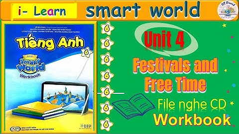 File nghe workbook 6 l Unit 4 : Festivals and free time