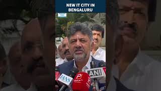 Karnataka Plans New It City In Bengaluru South, Says Deputy Cm D K Shivakumar