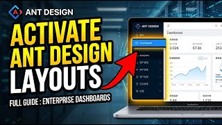 How to activate Ant Design layouts for enterprise-grade dashboards - Full Guide