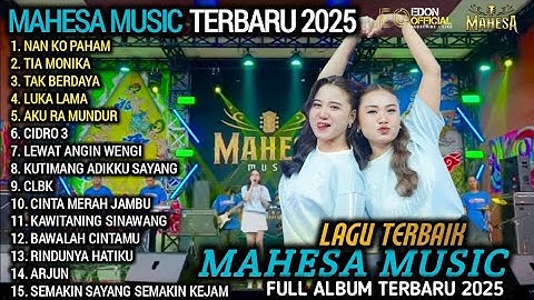 MAHESA MUSIC FULL ALBUM TERBAIK - NAN KO PAHAM - TIA MONIKA - MAHESA MUSIC FULL ALBUM TERBARU 2025