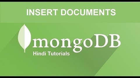 MongoDB Tutorials in Hindi 5 : Insert Documents