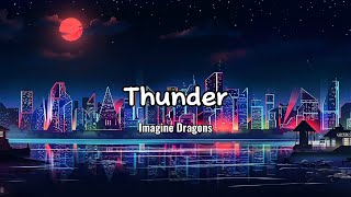 Thunder - Imagine Dragons (Lyrics)