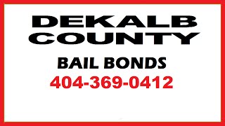 Dekalb County Bail Bonds in Georgia - Get Someone Out of Jail Fast!