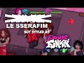LE SSERAFIM S Spaghetti But Actually Styled Like An FNF Song 