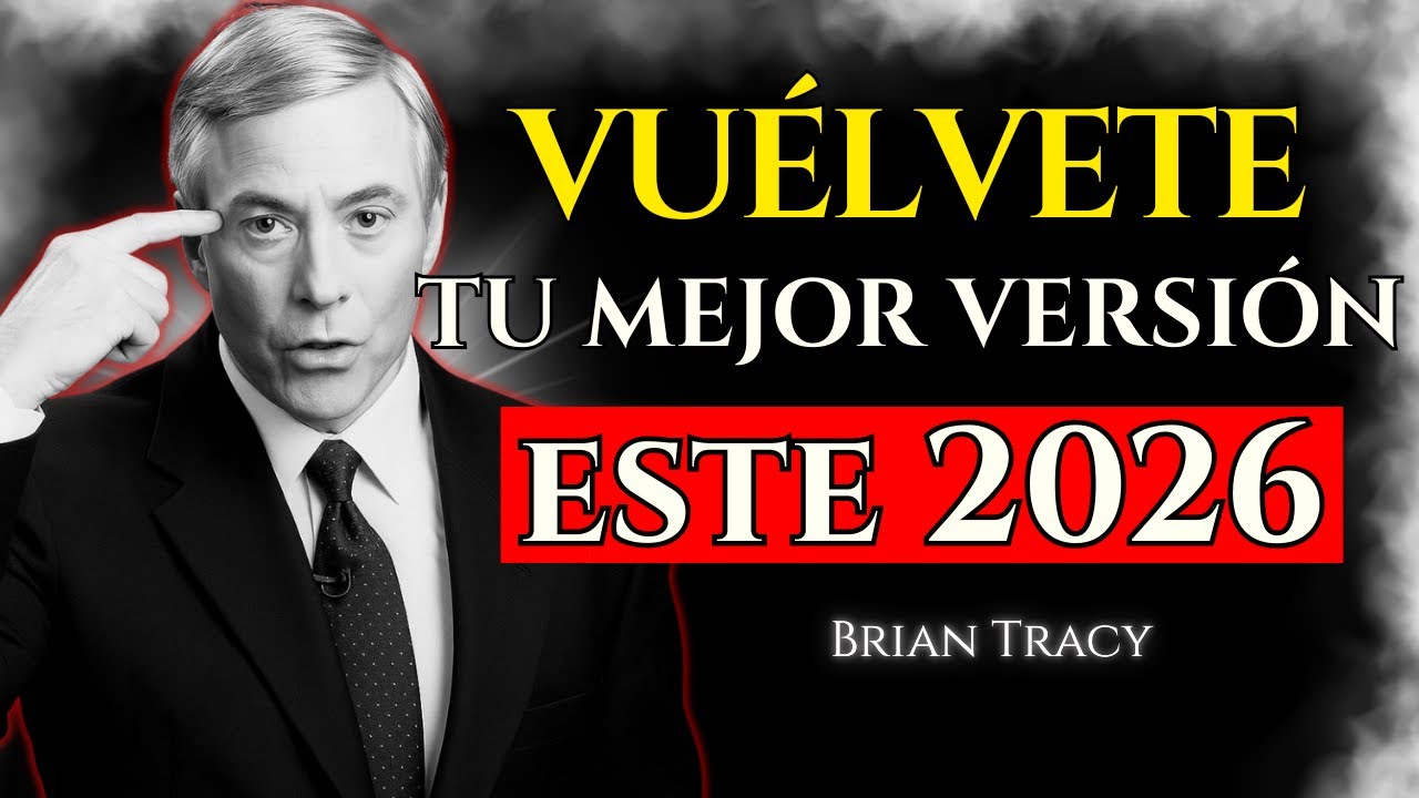 Cómo MEJORAR TU VIDA Este 2026. 🚀🧠| Brian Tracy