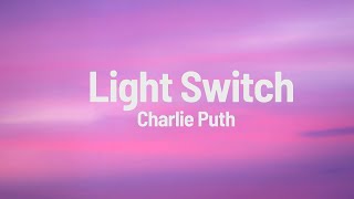 Charlie Puth - Light Switch (lyrics)