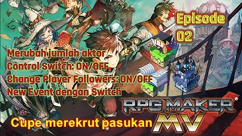 #07 Cara Seting Menambah Aktor, Player Follower , Switch | RPG MAKER MV TUTORIAL INDONESIA