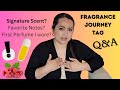 Fragrance Journey Q&amp;A! My Signature Scent | Top 5 Notes | Lets Make this a Tag!!