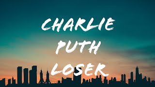 Charlie Puth - Loser (Lyrics) unreleased song