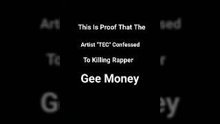 TEC The Rappers Confession To Killing Rapper Gee Money