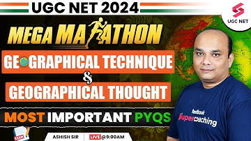 UGC NET 2024 Geography Marathon | Geographical Technique & Geographical Thought PYQ