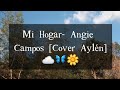 Mi Hogar- Angie Campos [Cover Aylén]🌴🍃
