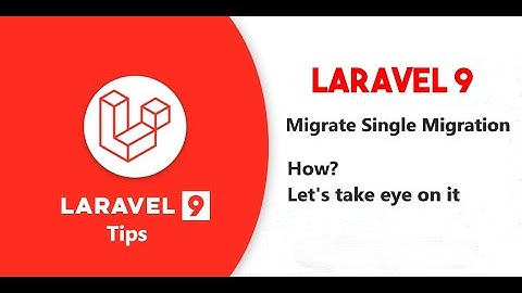 Laravel Tip| Execute Single Migration | How to Run Single Migration When you have Multiple