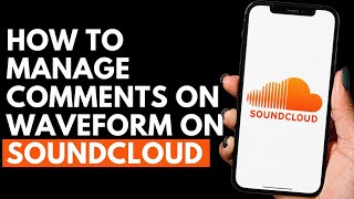 How To Manage Comments On Waveform on SoundCloud