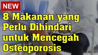 8 Makanan yang Perlu Dihindari untuk Mencegah Osteoporosis
