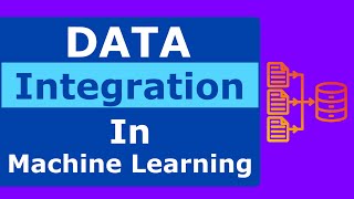 Data Integration in Machine Learning, Concatenation, Merging, Joining Datasets.
