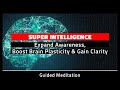 Super intelligence  guided meditation to increase brain power