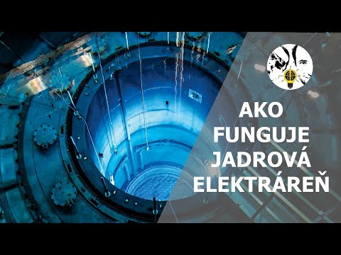 Video: Ako sa vyrába jadrová energia?