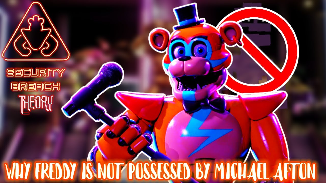 Why FREDDY Is Not Possessed By MICHAEL AFTON FNAF Security Breach Why FREDDY Is Not Possessed By MICHAEL AFTON FNAF Security Breach