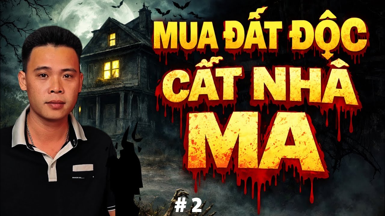TẬP 1693: MUA ĐẤT ĐỘC CẤT NHÀ MA | TẬP 2  | HÀN BẢO KỂ