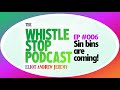 Sin Bins are Coming! EP 006