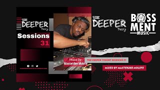 Masterdee Molefe - The Deeper Theory Sessions 31