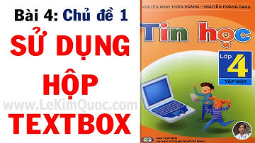 💻 Tin Học Lớp 4 - Tập 1 📄 Bài 4: Sử dụng hộp Textbox 📄 Chủ đề 1: Microsoft Word