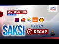 Saksi: (Recap) - Oil price hike bukas; Mga bagong chairman ng komite sa Senado; Pinakakasuhan...