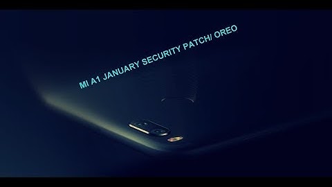 MI a1  january security patch update/OREO update