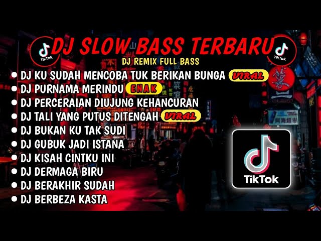 DJ SLOWBASS TERBARU2024🎵DJ KU SUDAH MENCOBA TUK BERIKAN BUNGA🎵DJ PURNAMA MERINDU🎵 FULL ALBUM 2024 class=