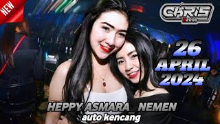 HEPPY ASMARA_NEMEN || DJ CHRIS MP CLUB PEKANBARU 26 APRIL 2024 || AUTO KENCANG