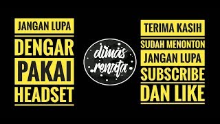 DJ LAGU MURUT OROTON KU YAK - FULL BASS [ DIMAS RENATA ]