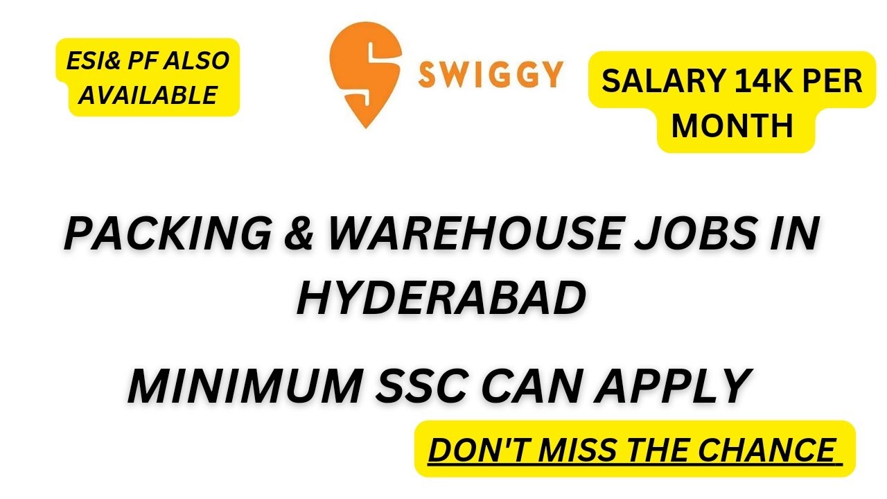 Swiggy packing jobs in Hyderabad Warehouse jobs in SwiggyLatest
