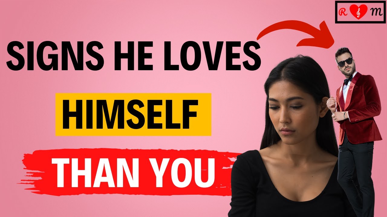30 SIGNS He Loves Himself More Than You | DON'T MISS THIS!😱😱 - YouTube