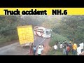 (Truck accident).   risky driving on ghat road  NH. 6
