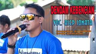 DENDAM KEBENCIAN_VOC. ASEP SONATA_DIPOPULERKAN_ELVY SUKAESIH_CIPT. ASMIN CAYDER