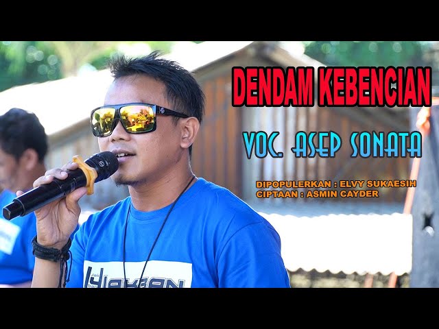 DENDAM KEBENCIAN_VOC. ASEP SONATA_DIPOPULERKAN_ELVY SUKAESIH_CIPT. ASMIN CAYDER class=