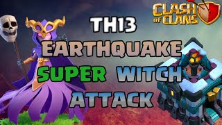 TH13 Earthquake Super Witch Attack Strategy | Easy to get 3 star | Clash Of Clans