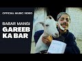 Gareeb ka bar  babar mangi official music