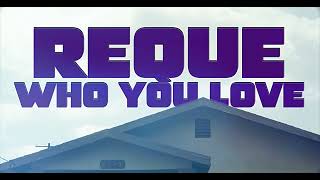 Reque - Who You Love (Official Video) Shot By @prodbyturtle8035 Wealth