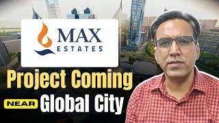 Max Estate | Sector 36 A| Project Coming Near Global City| Dwarka Expressway| 9315302963